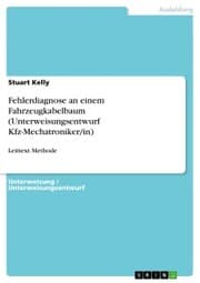 Cover von Fehlerdiagnose an einem Fahrzeugkabelbaum (Unterweisungsentwurf Kfz-Mechatroniker/in)
