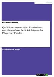 Cover von Qualitätsmanagement im Krankenhaus unter besonderer Berücksichtigung der Pflege von Wunden