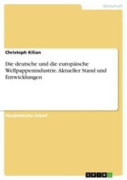 Cover von Die deutsche und die europäische Wellpappenindustrie. Aktueller Stand und Entwicklungen