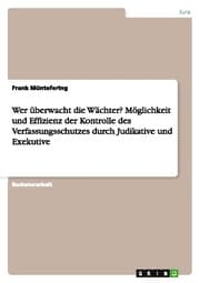 Cover von Wer überwacht die Wächter? Möglichkeit und Effizienz der Kontrolle des Verfassungsschutzes durch Judikative und Exekutive