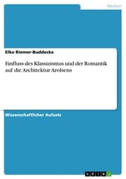 Cover von Einfluss des Klassizismus und der Romantik auf die Architektur Arolsens