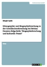 Cover von Ethnographie und Biographieforschung in der Geschlechterforschung bei Bettina Dausien, Helga Kelle: 'Biographieforschung und kulturelle Praxis'