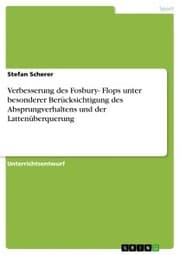 Cover von Verbesserung des Fosbury- Flops unter besonderer Berücksichtigung des Absprungverhaltens und der Lattenüberquerung