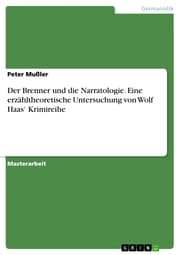 Cover von Der Brenner und die Narratologie. Eine erzähltheoretische Untersuchung von Wolf Haas' Krimireihe