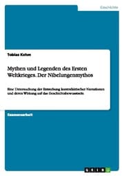 Cover von Mythen und Legenden des Ersten Weltkrieges.Der Nibelungenmythos