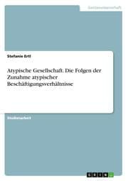 Cover von Atypische Gesellschaft.Die Folgen der Zunahme atypischer Beschäftigungsverhältnisse