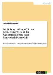 Cover von Die Rolle der wirtschaftlichen Betrachtungsweise in der Gewinnrealisierung nach handelsrechtlichen GoB