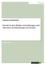 Cover von Gewalt in den Medien.Auswirkungen und Theorien zur Entstehung von Gewalt