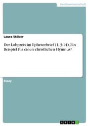 Cover von Der Lobpreis im Epheserbrief (1,3-14). Ein Beispiel für einen christlichen Hymnus?