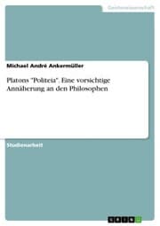 Cover von Platons 'Politeia'. Eine vorsichtige Annäherung an den Philosophen