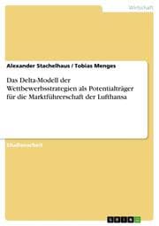 Cover von Das Delta-Modell der Wettbewerbsstrategien als Potentialträger für die Marktführerschaft der Lufthansa