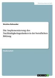 Cover von Die Implementierung des Nachhaltigkeitsgedanken in der beruflichen Bildung