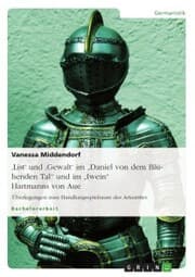 Cover von 'List' und 'Gewalt' im 'Daniel von dem Blühenden Tal' und im 'Iwein' Hartmanns von Aue