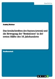 Cover von Das Sendschreiben des Starzen Artemij und die Bewegung der 'Besitzlosen' in der ersten Hälfte des 16.Jahrhunderts