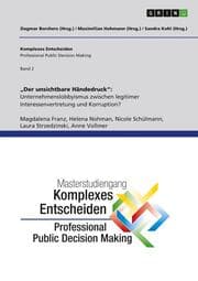 Cover von Der unsichtbare Händedruck: Unternehmenslobbyismus zwischen legitimer Interessenvertretung und Korruption?