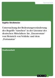 Cover von Untersuchung der Bedeutungsveränderung des Begriffs 'Ansehen' in der Literatur des deutschen Mittelalters. Im 'Eneasroman' von Heinrich von Veldeke und dem 'Fortunatus'