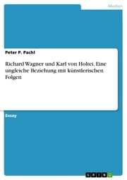 Cover von Richard Wagner und Karl von Holtei. Eine ungleiche Beziehung mit künstlerischen Folgen