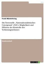 Cover von Die Terrorzelle 'Nationalsozialistischer Untergrund' (NSU). Möglichkeit und Effizienz der Kontrolle des Verfassungsschutzes