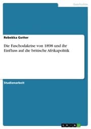 Cover von Die Faschodakrise von 1898 und ihr Einfluss auf die britische Afrikapolitik