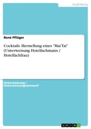 Cover von Cocktails. Herstellung eines 'Mai Tai' (Unterweisung Hotelfachmann / Hotelfachfrau)