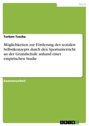 Cover von Möglichkeiten zur Förderung des sozialen Selbstkonzepts durch den Sportunterricht an der Grundschule anhand einer empirischen Studie