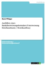 Cover von Ausfüllen eines Banküberweisungsformulars (Unterweisung Hotelkaufmann / Hotelkauffrau)
