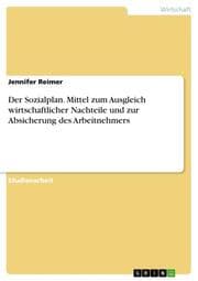 Cover von Der Sozialplan.Mittel zum Ausgleich wirtschaftlicher Nachteile und zur Absicherung des Arbeitnehmers