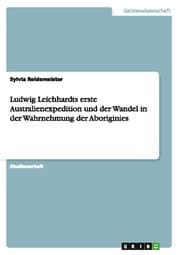 Cover von Ludwig Leichhardts erste Australienexpedition und der Wandel in der Wahrnehmung der Aboriginies