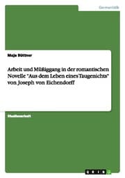 Cover von Arbeit und Müßiggang in der romantischen Novelle 'Aus dem Leben eines Taugenichts' von Joseph von Eichendorff