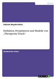 Cover von Definition, Perspektiven und Modelle von Therapeutic Touch