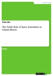 Cover von The Noble Role of Space Journalism in Global History