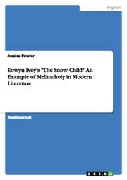 Cover von Eowyn Iveys 'The Snow Child'. An Example of Melancholy in Modern Literature