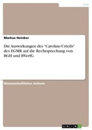 Cover von Die Auswirkungen des 'Caroline-Urteils' des EGMR auf die Rechtsprechung von BGH und BVerfG
