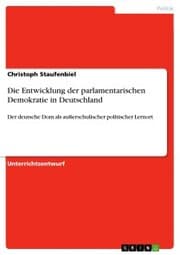 Cover von Die Entwicklung der parlamentarischen Demokratie in Deutschland