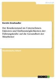 Cover von Der Krankenstand im Unternehmen. Faktoren und Einflussmöglichkeiten der Führungskräfte auf die Gesundheit der Mitarbeiter