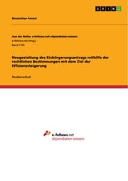 Cover von Neugestaltung des Einbürgerungsantrags mithilfe der rechtlichen Bestimmungen mit dem Ziel der Effizienzsteigerung