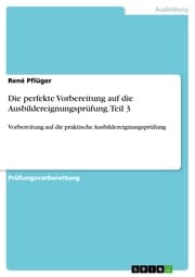 Cover von Die perfekte Vorbereitung auf die Ausbildereignungsprüfung. Teil 3