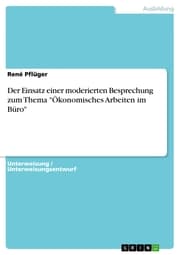Cover von Der Einsatz einer moderierten Besprechung zum Thema 'Ökonomisches Arbeiten im Büro'