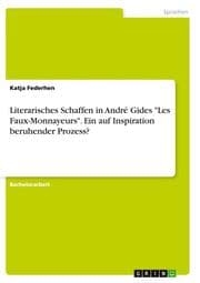 Cover von Literarisches Schaffen in André Gides 'Les Faux-Monnayeurs'.Ein auf Inspiration beruhender Prozess?
