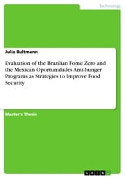 Cover von Evaluation of the Brazilian Fome Zero and the Mexican Oportunidades Anti-hunger Programs as Strategies to Improve Food Security