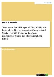 Cover von 'Corporate Social Responsibility' (CSR) mit besonderer Betrachtung des 'Cause related Marketing' (CrM) zur Verbindung moralischer Werte mit ökonomischem Erfolg