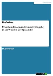 Cover von Ursachen der Abwanderung der Mönche in die Wüste in der Spätantike