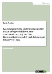 Cover von Klärungsgespräche in der pädagogischen Praxis erfolgreich führen.Eine Auseinandersetzung mit dem Kommunikationsmodell nach Friedemann Schulz von Thun