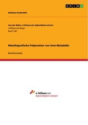 Cover von Metallografische Präparation von Uran-Molybdän