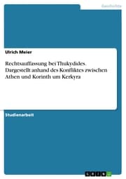Cover von Rechtsauffassung bei Thukydides. Dargestellt anhand des Konfliktes zwischen Athen und Korinth um Kerkyra