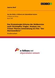 Cover von Das Dramaturgie-Schema der Heldenreise nach Christopher Vogler. Analyse von Tristan Thornes Entwicklung im Film 'Der Sternwanderer'