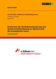 Cover von Reichweite der Rechtsharmonisierung und Rechtsvereinheitlichung im Markenrecht der Europäischen Union