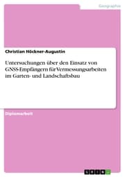 Cover von Untersuchungen über den Einsatz von GNSS-Empfängern für Vermessungsarbeiten im Garten- und Landschaftsbau