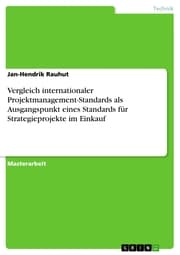 Cover von Vergleich internationaler Projektmanagement-Standards als Ausgangspunkt eines Standards für Strategieprojekte im Einkauf