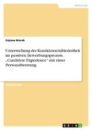 Cover von Untersuchung der Kandidatenzufriedenheit im passiven Bewerbungsprozess. Candidate Experience mit einer Personalberatung